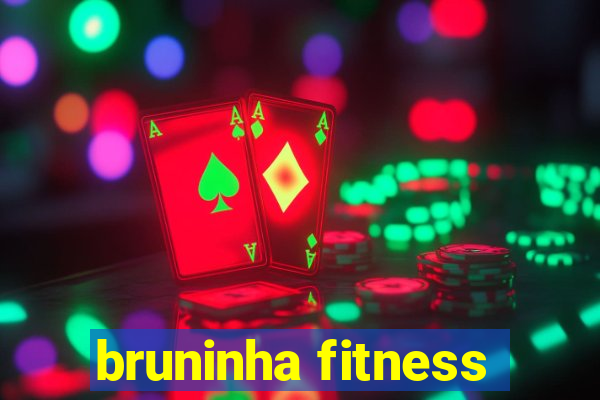 bruninha fitness